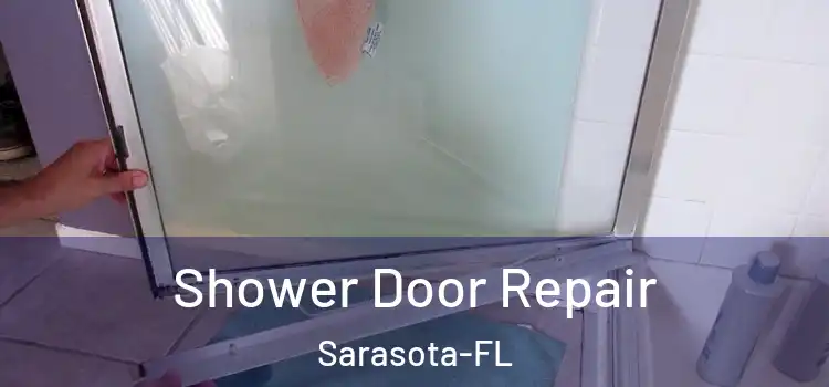  Shower Door Repair Sarasota-FL